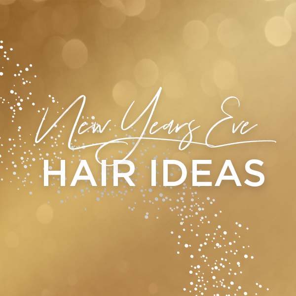 New Year's Eve Hair Ideas 2021